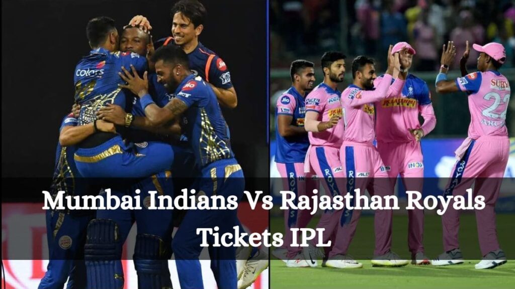 Mumbai Indians Vs Rajasthan Royals Tickets IPL