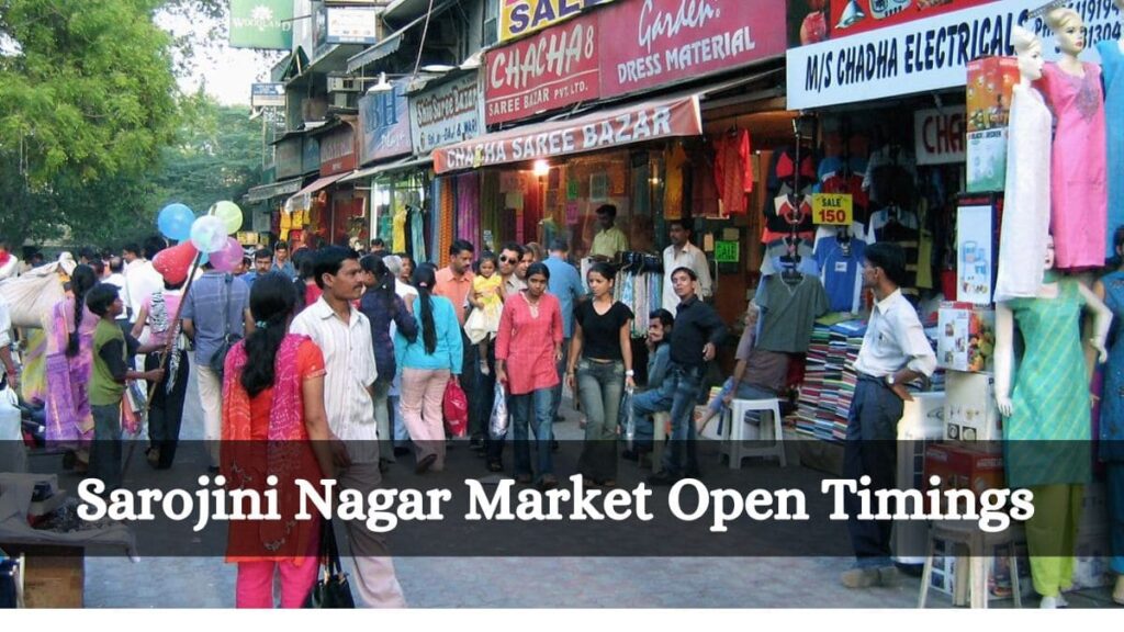 Sarojini Nagar Market Open Timings