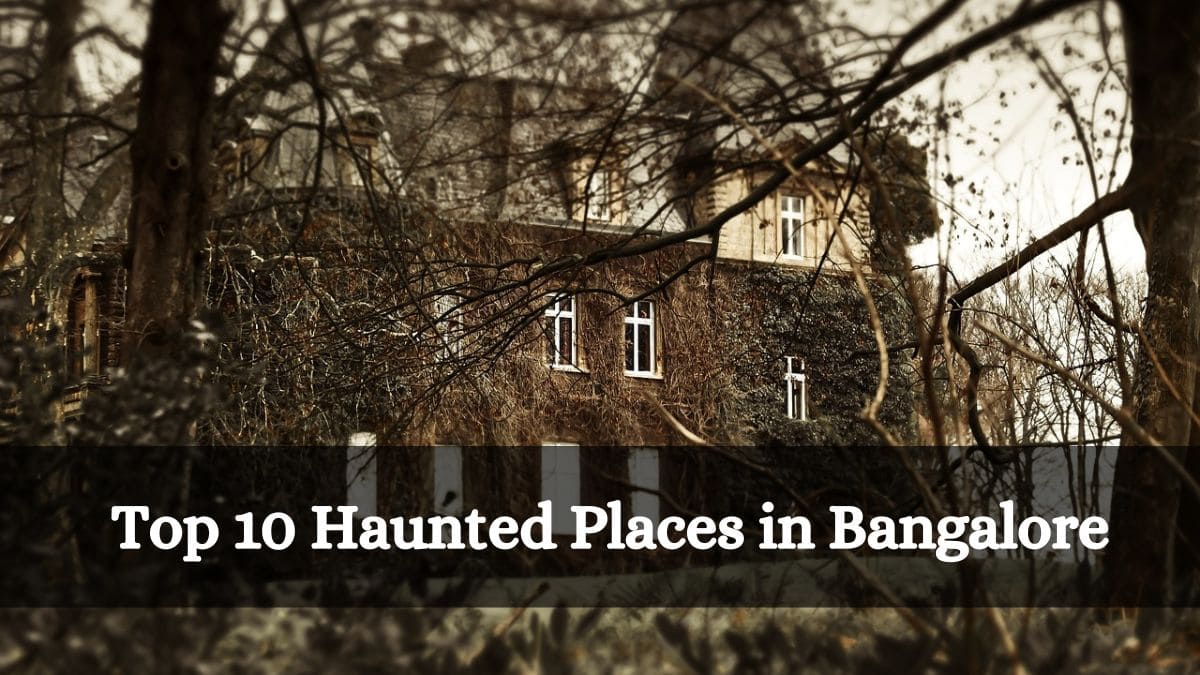 Haunted Places in Bangalore